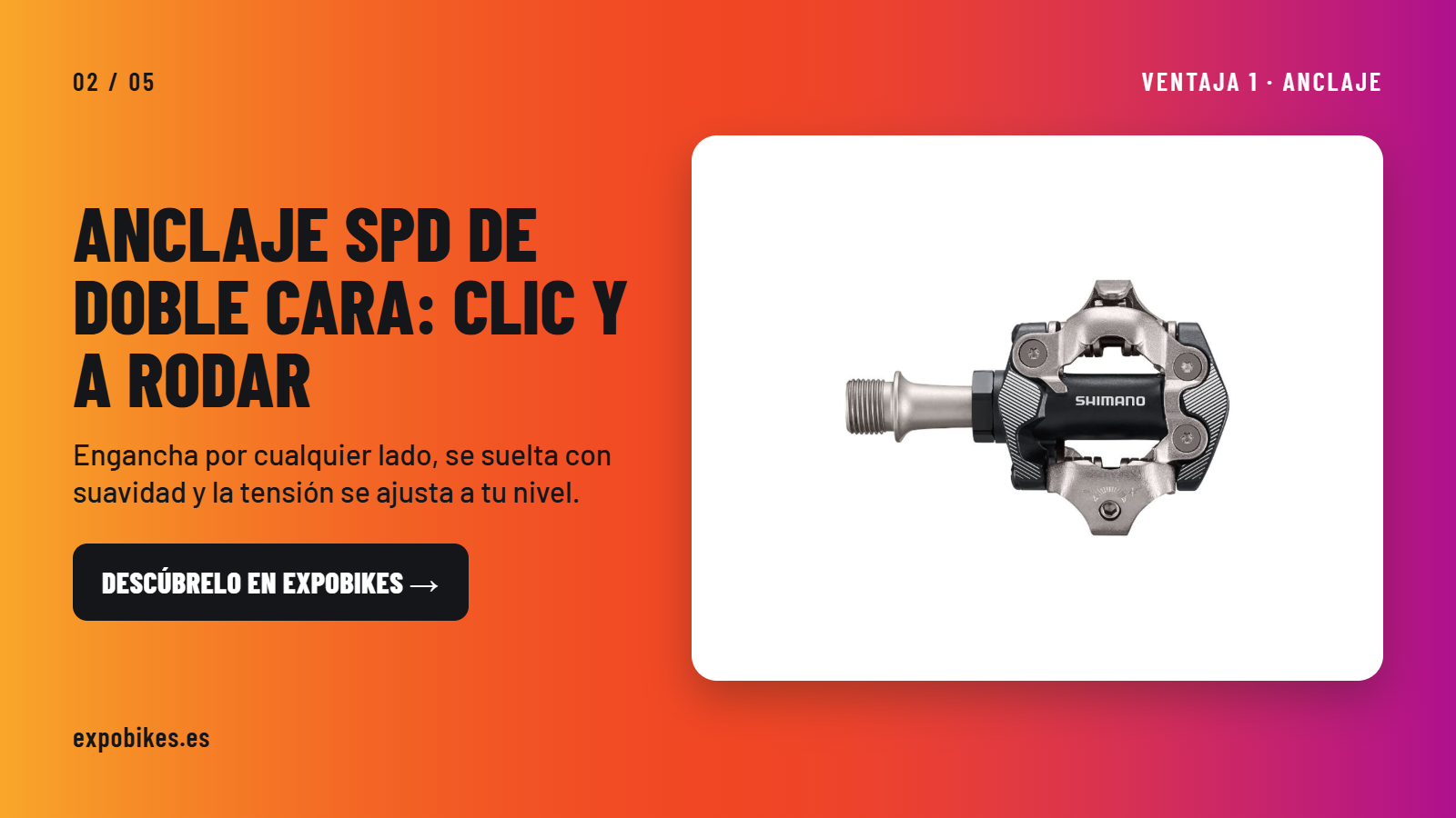 Engancha por cualquier lado, se suelta con suavidad y la tensión se ajusta a tu nivel.